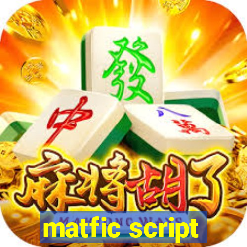 matfic script